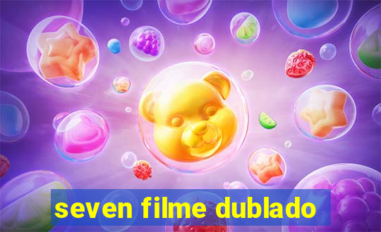 seven filme dublado